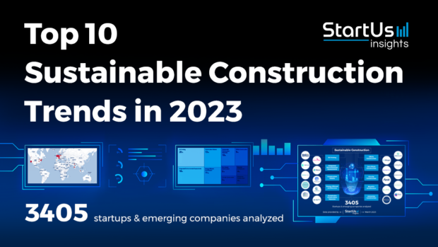 Top 10 Sustainable Construction Trends in 2023 | StartUs Insights