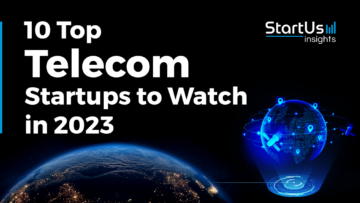 10 Top Telecom Startups to Watch in 2023 | StartUs Insights