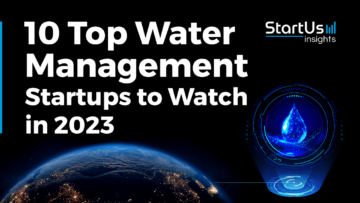 10 Top Water Management Startups to Watch in 2023 | StartUs Insights