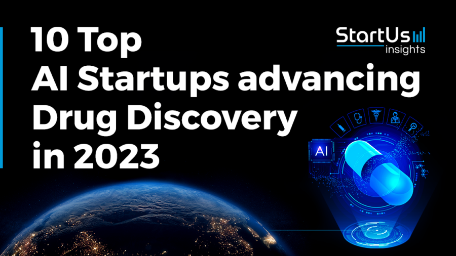 10 Top AI Startups advancing Drug Discovery (2023) - StartUs Insights