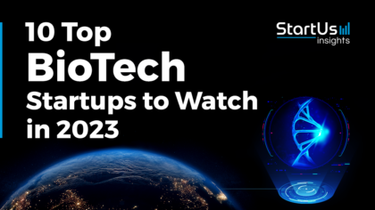 Discover 20 BioTech Startups to Watch in 2024 | StartUs Insights