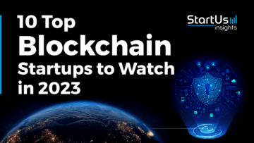 10 Top Blockchain Startups to Watch in 2023 | StartUs Insights
