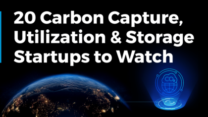 20 Startups advancing Carbon Capture Utilization & Storage (2024) | StartUs Insights