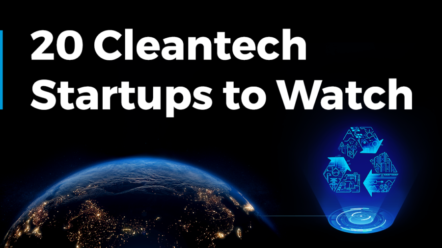 Discover 20 Cleantech Startups to Watch (2024) | StartUs Insights