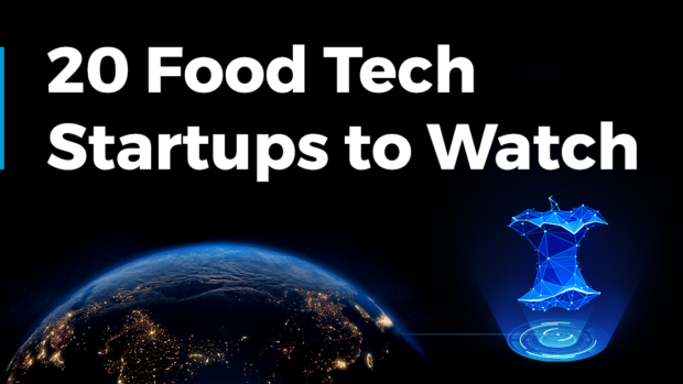 Discover 20 Food Tech Startups to Watch in 2024 | StartUs Insights