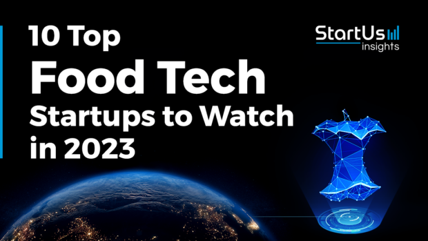 10 Top Food Tech Startups to Watch in 2023 | StartUs Insights