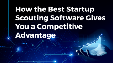 Competitive Advantage of the Best Startup Scouting Software | StartUs Insights