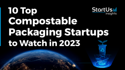 10 Top Compostable Packaging Startups in 2023 | StartUs Insights