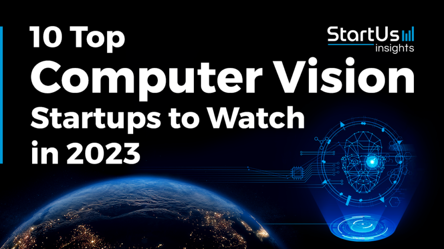 10 Top Computer Vision Startups to Watch (2023) | StartUs Insights