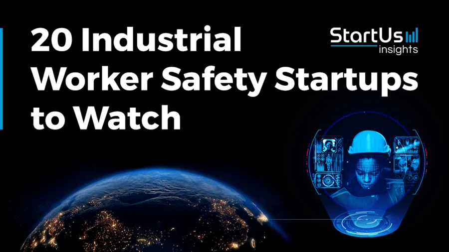Industrial-Worker-Safety-Startups-to-Watch-SharedImg-StartUs-Insights-noresize