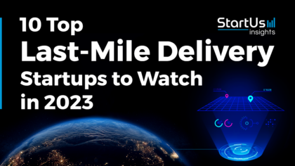 10 Last-Mile Delivery Startups to Watch (2023) | StartUs Insights