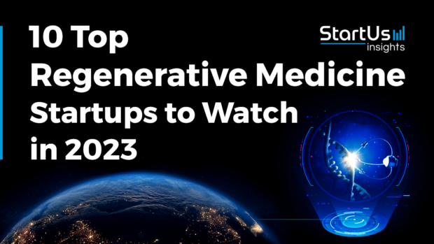 10 Top Regenerative Medicine Startups to Watch in 2023