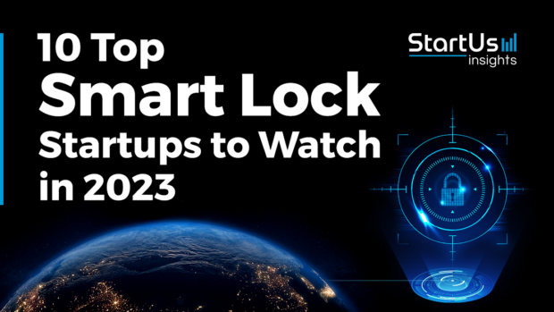 10 Top Smart Lock Startups to Watch in 2023