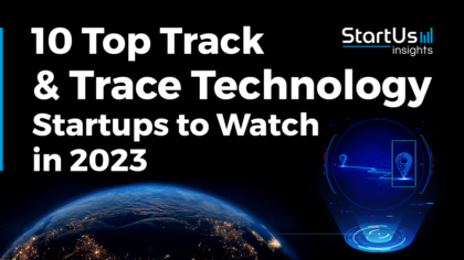 10 Top Track & Trace Technology Startups (2023) | StartUs Insights