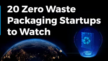 20 Zero Waste Packaging Startups in 2024 | StartUs Insights