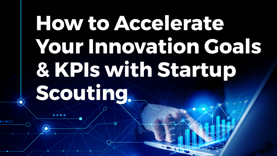 accelerate-your-innovation-goals-with-startup-scouting