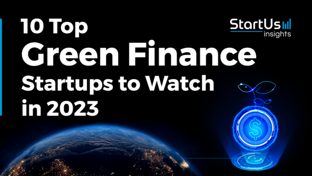 Uncover the 10 Top Green Finance Startups to Watch in 2023