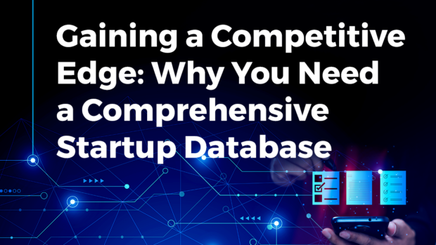 Gaining a Competitive Edge: Why You Need a Comprehensive Startup Database