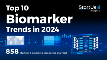 Explore the Top 10 Biomarker Trends in 2024 | StartUs Insights