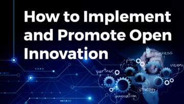 How to Implement and Promote Open Innovation | StartUs Insights