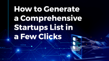 How to Generate a Startups List in a Few Clicks | StartUs Insights