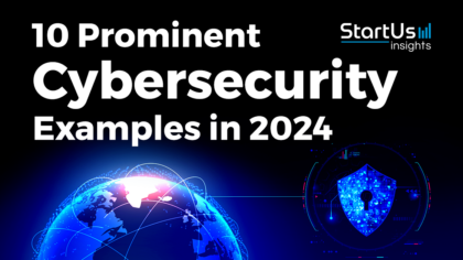 10 Prominent Cybersecurity Examples in 2024 | StartUs Insights