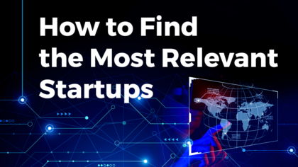 Find Most Relevant Startups for Business Goals | StartUs Insights