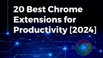 20 Best Chrome Extensions for Productivity [2024] - StartUs Insights