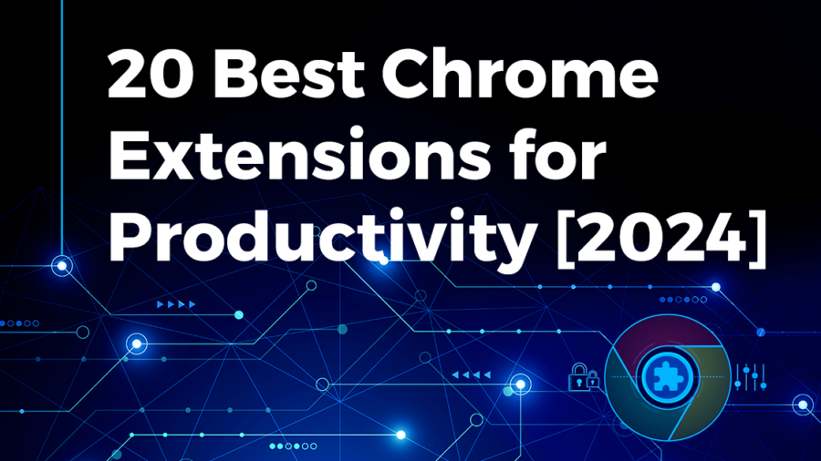 Curated Top 10 List of Today's Best Google Chrome Extensions