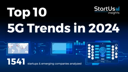 Top 10 5G Trends in 2024 | StartUs Insights