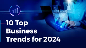 10 Business Trends Shaping the Future [2024 & Beyond]