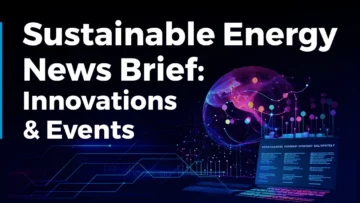 Sustainable Energy News Brief: Innovations & Events | Dec 2023