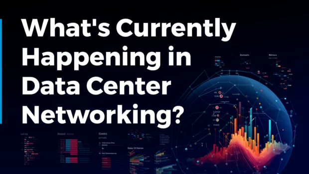 What’s Currently Happening in Data Center Networking? (December 2023)