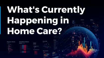 What’s Currently Happening in Home Care? (December 2023)