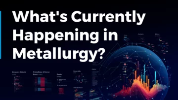 What's Currently Happening in Metallurgy? | December 2023