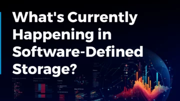 What's Currently Happening in Software-Defined Storage? (Dec 2023)