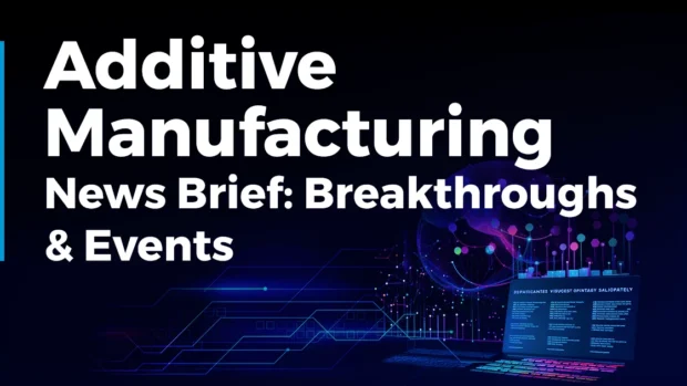Additive Manufacturing News Brief: Breakthroughs & Events (Q1 2024)