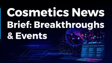 Cosmetics News Brief: Breakthroughs & Events (Q1 2024)