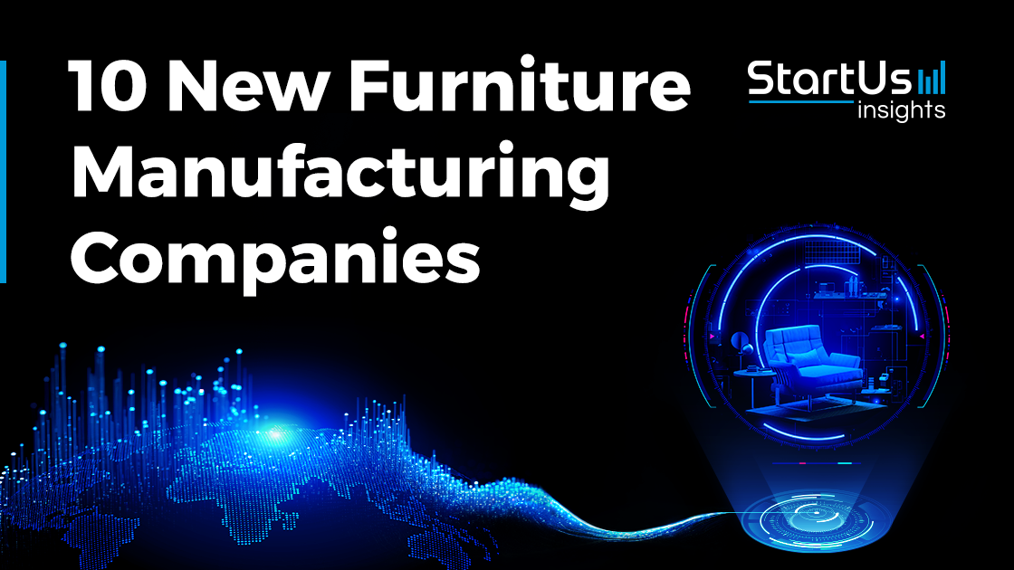 10 New Furniture Manufacturing Companies StartUs Insights