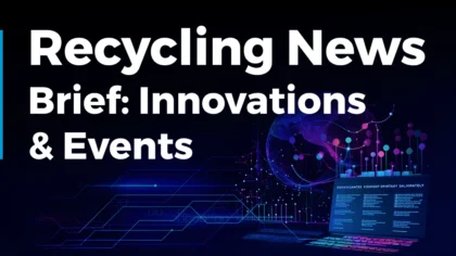 Recycling News Brief: Innovations & Events (Q1 2024)