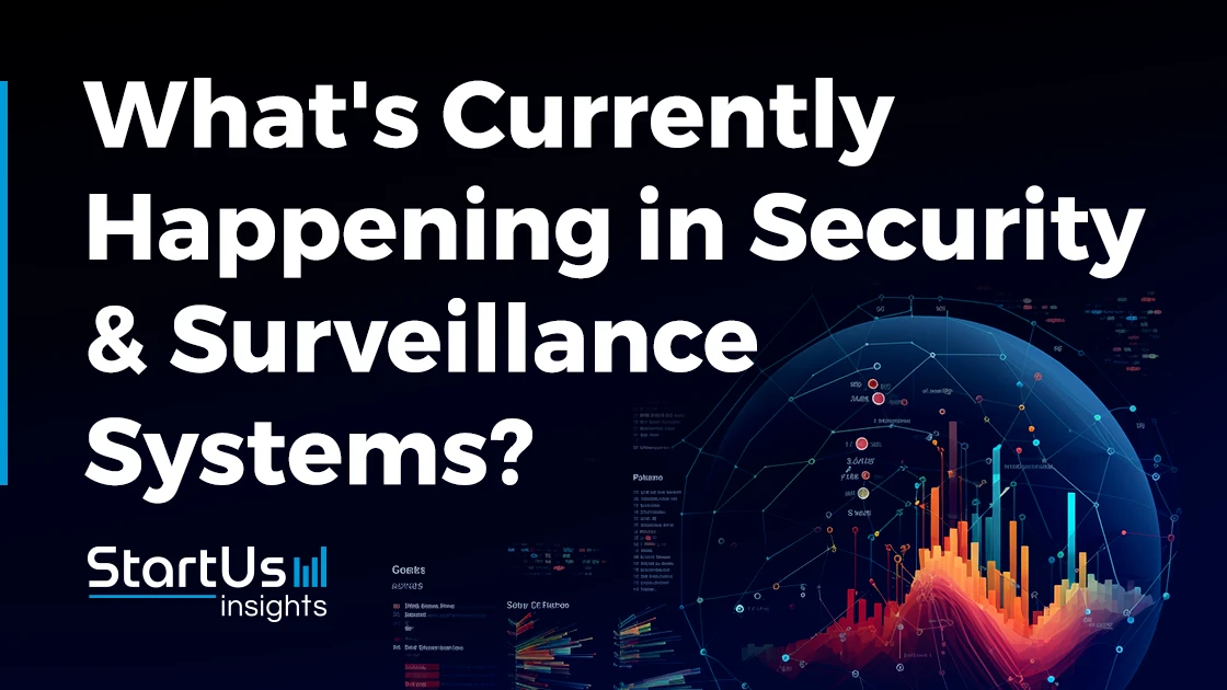 What’s Currently Happening in Security & Surveillance Systems?