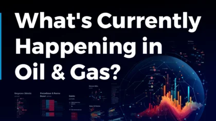What’s Currently Happening in Oil & Gas? (Q1 2024)