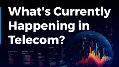 What’s Currently Happening in Telecom? (Q2 2024)