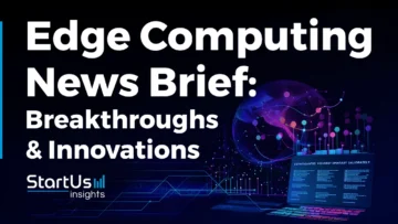 Edge Computing News Brief for February 2024 | StartUs Insights