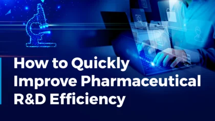How to Quickly Improve Pharmaceutical R&D Efficiency