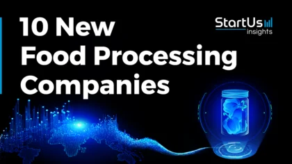 10 New Food Processing Companies | StartUs Insights
