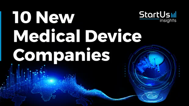 10 New Medical Device Companies Advancing Patient Care
