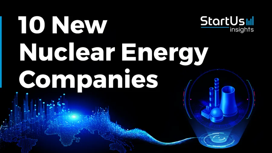 New-Nuclear-Energy-Companies-SharedImg-StartUs-Insights-noresize