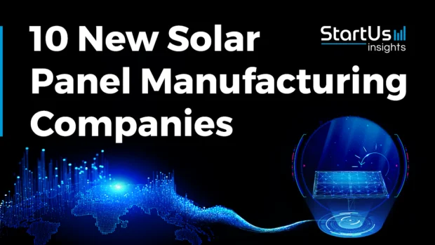 10 New Solar Panel Manufacturing Companies advancing Renewables Innovation