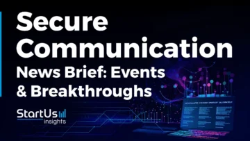 Secure-Communication-News-Brief-SharedImg-StartUs-Insights-noresize